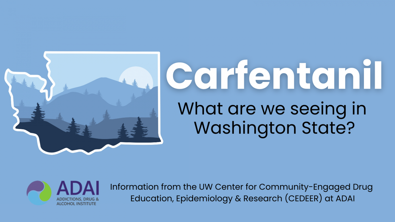 Carfentanil poster from the Addictions, Drug & Alcohol Institute at the University of Washington